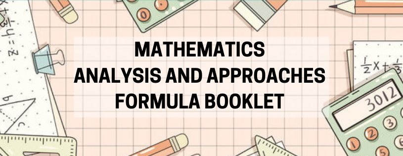 IB Mathematics Analysis and ApproachesÂ Formula Booklet